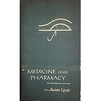Medicine and Pharmacy: An Informal History. 1: Ancient Egypt. Medicine and Pharmacy: An Informal History. 1: Ancient Egypt. Paperback
