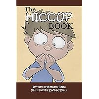 The Hiccup Book The Hiccup Book Kindle Paperback