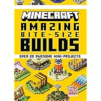Minecraft: Amazing Bite-Size Builds (Over 20 Awesome Mini-Projects) Minecraft: Amazing Bite-Size Builds (Over 20 Awesome Mini-Projects) Hardcover Kindle