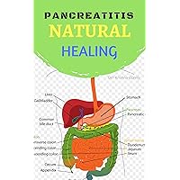 Pancreatitis Natural Healing Pancreatitis Natural Healing Kindle