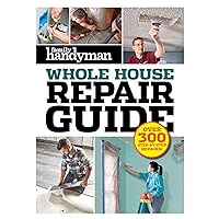 Family Handyman Whole House Repair Guide: Over 300 Step-by-Step Repairs Family Handyman Whole House Repair Guide: Over 300 Step-by-Step Repairs Hardcover Kindle Paperback