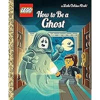 How to Be a Ghost (LEGO) (Little Golden Book) How to Be a Ghost (LEGO) (Little Golden Book) Hardcover Kindle
