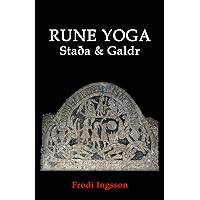 Rune Yoga: Staða & Galdr Rune Yoga: Staða & Galdr Kindle Paperback