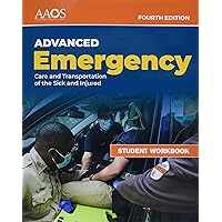 AEMT: Advanced Emergency Care and Transportation of the Sick and Injured Student Workbook