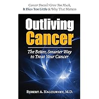 Outliving Cancer Outliving Cancer Paperback Kindle Hardcover