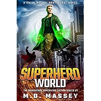 Superhero World: A Colin McCool Druidverse Novel (The Druidverse Superhero Fiction Series Book 1) Superhero World: A Colin McCool Druidverse Novel (The Druidverse Superhero Fiction Series Book 1) Kindle Paperback Audible Audiobook