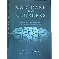 Car Care for the Clueless (...or How You Can 