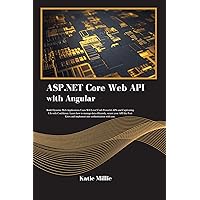 ASP.NET Core Web API with Angular: Build Dynamic Web Applications Users Will Love! Craft Powerful APIs and Captivating UIs with Confidence. Learn how to ... your API … (Python Trailblazer’s Bible) ASP.NET Core Web API with Angular: Build Dynamic Web Applications Users Will Love! Craft Powerful APIs and Captivating UIs with Confidence. Learn how to ... your API … (Python Trailblazer’s Bible) Kindle Hardcover Paperback