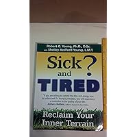 Sick and Tired?: Reclaim Your Inner Terrain Sick and Tired?: Reclaim Your Inner Terrain Paperback