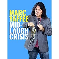 Marc Yaffee: Mid-Laugh Crisis