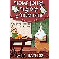 Home Tours, History & Homicide (Dogwood Springs Cozy Mystery Book 3)