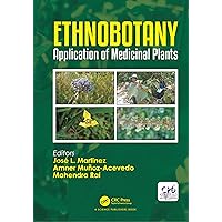 Ethnobotany: Application of Medicinal Plants Ethnobotany: Application of Medicinal Plants Kindle Hardcover Paperback
