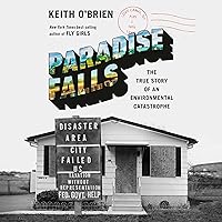 Paradise Falls: The True Story of an Environmental Catastrophe Paradise Falls: The True Story of an Environmental Catastrophe Audible Audiobook Paperback Kindle Hardcover