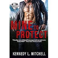 Mine to Protect: A Dark Romantic Suspense Standalone Novel (Protection Series)