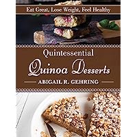 Quintessential Quinoa Desserts Quintessential Quinoa Desserts Hardcover Kindle Paperback