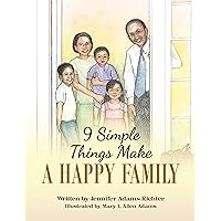 9 Simple Things Make a Happy Family 9 Simple Things Make a Happy Family Kindle Paperback