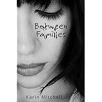 Between Families Between Families Kindle Paperback