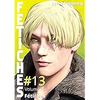 Fétiches: Volume 13 (French Edition) Fétiches: Volume 13 (French Edition) Kindle Paperback