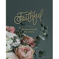 Faithful: From Eden to Eternity Faithful: From Eden to Eternity Paperback