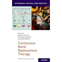 Continuous Renal Replacement Therapy (Pittsburgh Critical Care Medicine) Continuous Renal Replacement Therapy (Pittsburgh Critical Care Medicine) Kindle Paperback Mass Market Paperback