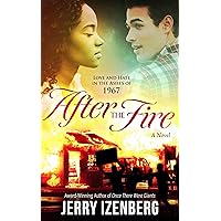 After the Fire: Love and Hate in the Ashes of 1967