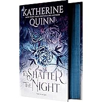To Shatter the Night (Deluxe Limited Edition) To Shatter the Night (Deluxe Limited Edition) Hardcover Audible Audiobook Kindle