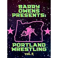 Barry Owens Presents Portland Wrestling Volume 5