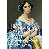 The Metropolitan Museum of Art: Masterpiece Paintings The Metropolitan Museum of Art: Masterpiece Paintings Hardcover