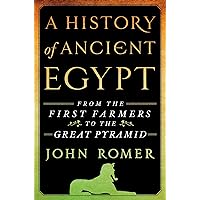 A History of Ancient Egypt: From the First Farmers to the Great Pyramid (A History of Ancient Egypt, 1) A History of Ancient Egypt: From the First Farmers to the Great Pyramid (A History of Ancient Egypt, 1) Hardcover Kindle Paperback