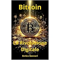 Bitcoin: La Rivoluzione Digitale (Italian Edition) Bitcoin: La Rivoluzione Digitale (Italian Edition) Kindle Paperback
