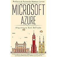 Microsoft Azure: Arquitetura Bem Definida (Portuguese Edition) Microsoft Azure: Arquitetura Bem Definida (Portuguese Edition) Kindle Paperback