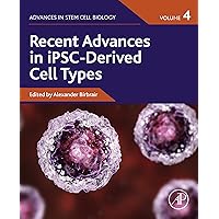 Recent Advances in iPSC-Derived Cell Types (Advances in Stem Cell Biology Book 4) Recent Advances in iPSC-Derived Cell Types (Advances in Stem Cell Biology Book 4) Kindle Paperback