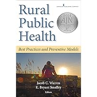 Rural Public Health: Best Practices and Preventive Models Rural Public Health: Best Practices and Preventive Models Paperback Kindle