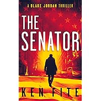 The Senator: A Blake Jordan Thriller (The Blake Jordan Series Book 1)