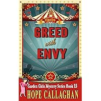 Greed with Envy: A Garden Girls Cozy Mysteries Book (Garden Girls Cozy Mystery Series 15) Greed with Envy: A Garden Girls Cozy Mysteries Book (Garden Girls Cozy Mystery Series 15) Kindle Paperback