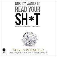 Nobody Wants to Read Your Sh*t: And Other Tough-Love Truths to Make You a Better Writer Nobody Wants to Read Your Sh*t: And Other Tough-Love Truths to Make You a Better Writer Audible Audiobook Paperback Kindle