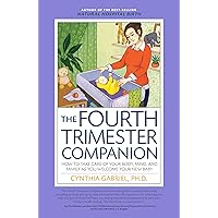 The Fourth Trimester Companion: How to Take Care of Your Body, Mind, and Family as You Welcome Your New Baby The Fourth Trimester Companion: How to Take Care of Your Body, Mind, and Family as You Welcome Your New Baby Paperback Audible Audiobook Kindle