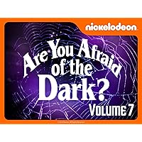 Are You Afraid of the Dark? Volume 7