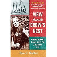 View From The Crow's Nest: A Young Woman's Global Quest for a Relevant Life View From The Crow's Nest: A Young Woman's Global Quest for a Relevant Life Kindle Paperback