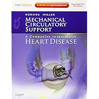 Mechanical Circulatory Support: A Companion to Braunwald's Heart Disease: Expert Mechanical Circulatory Support: A Companion to Braunwald's Heart Disease: Expert Hardcover