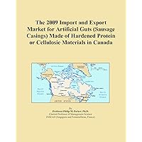The 2009 Import and Export Market for Artificial Guts (Sausage Casings) Made of Hardened Protein or Cellulosic Materials in Canada
