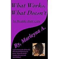 What Works, What Doesn't in Healthy Hair Care