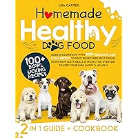 Homemade Healthy Dog Food: Guide & Cookbook with 100+ Delicious, Easy & Fast Recipes to Feed your Furry Best Friend. Nutritious Tasty Meals & Treats to Keep your Dog Happy & Healthy Homemade Healthy Dog Food: Guide & Cookbook with 100+ Delicious, Easy & Fast Recipes to Feed your Furry Best Friend. Nutritious Tasty Meals & Treats to Keep your Dog Happy & Healthy Paperback Kindle