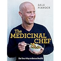 The Medicinal Chef: The Nutrition Bible: An A–Z of Ailments and Medicinal Foods The Medicinal Chef: The Nutrition Bible: An A–Z of Ailments and Medicinal Foods Kindle Paperback