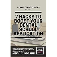 7 Hacks To Boost Your Dental School Application: A quick read for Pre-Dental Students with must-have tips, to set yourself above the competition!
