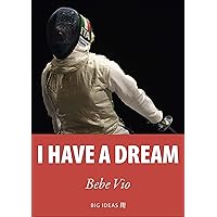 I have a dream (Big Ideas Vol. 8) (Italian Edition)