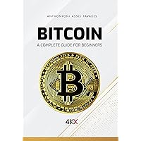 BITCOIN: A COMPLETE GUIDE FOR BEGINNERS (INVESTIMENTOS Livro 2) (Portuguese Edition) BITCOIN: A COMPLETE GUIDE FOR BEGINNERS (INVESTIMENTOS Livro 2) (Portuguese Edition) Kindle Hardcover Paperback