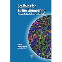 Scaffolds for Tissue Engineering: Biological Design, Materials, and Fabrication Scaffolds for Tissue Engineering: Biological Design, Materials, and Fabrication Kindle Hardcover