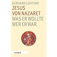 Jesus von Nazaret - was er wollte, wer er war (German Edition) Jesus von Nazaret - was er wollte, wer er war (German Edition) Kindle Hardcover
