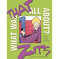 What Was That All About?: 20 Years of Strips and Stories (Zits) What Was That All About?: 20 Years of Strips and Stories (Zits) Hardcover Kindle